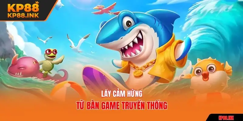 Lấy cảm hứng từ bàn game truyền thống