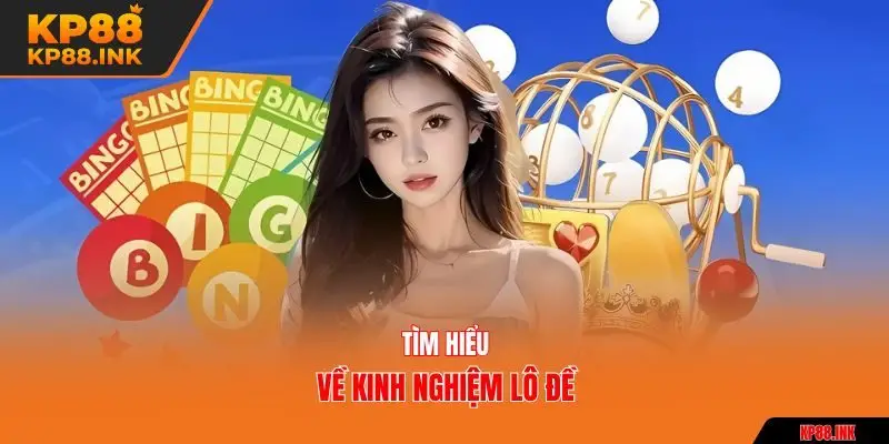 Tìm hiểu về kinh nghiệm lô đề