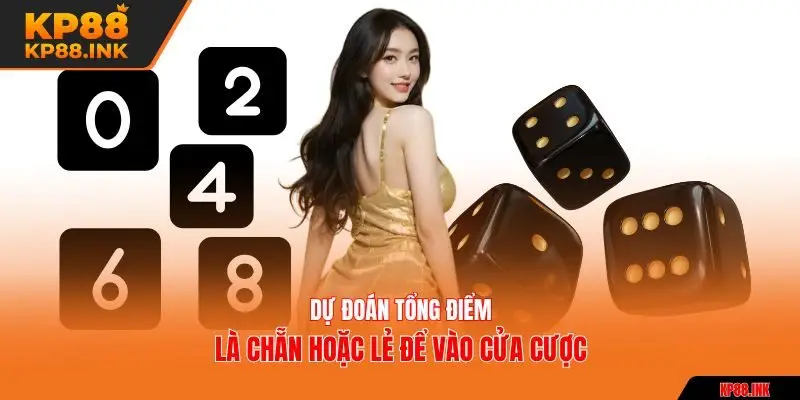 Dự đoán tổng điểm là chẵn hoặc lẻ để vào cửa cược