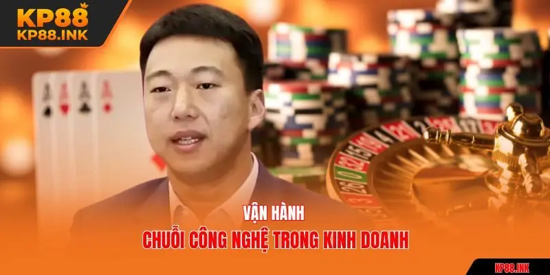 Vận hành chuỗi công nghệ trong kinh doanh
